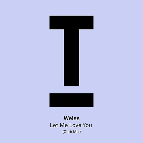 Weiss Let Me Love You Club Mix Toolroom Records Toolroom