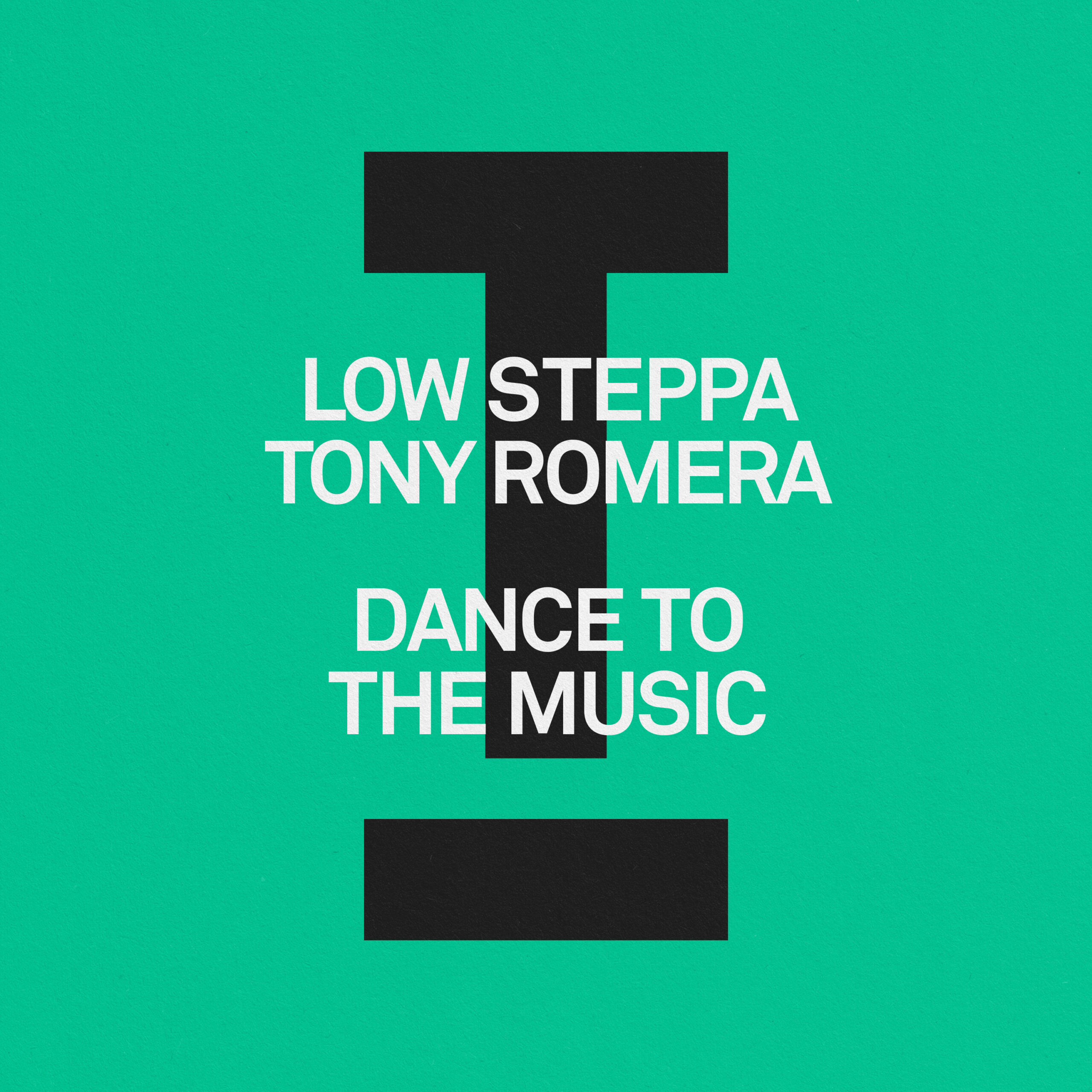 Low Steppa, Tony Romera Dance To The Music Toolroom Records